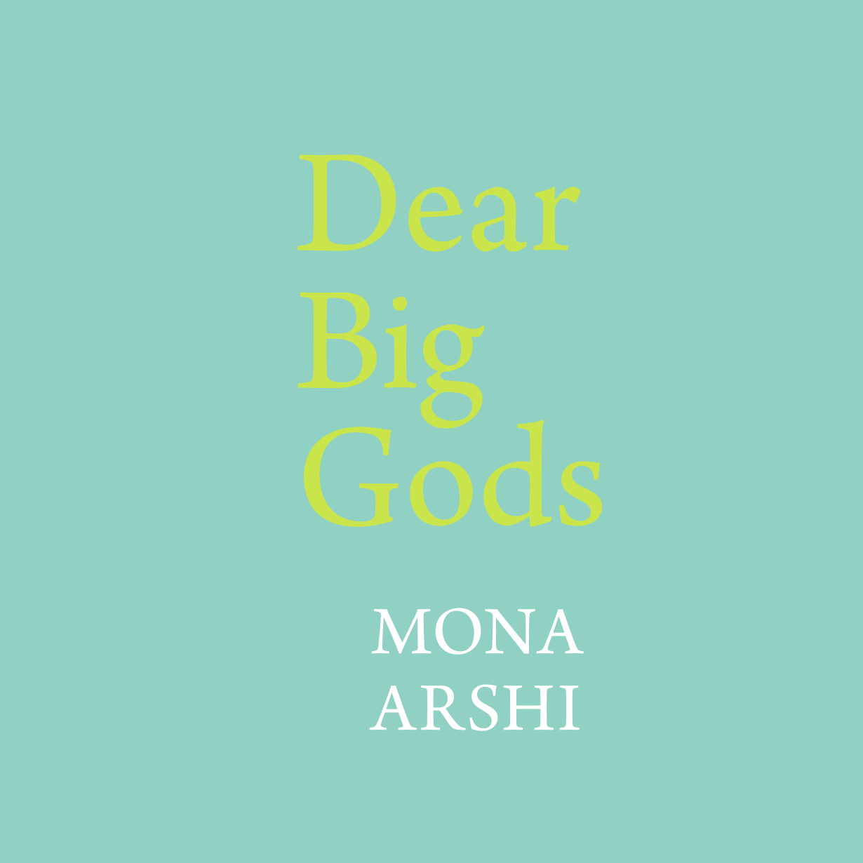 Mona Arshi Dear Big Gods collection